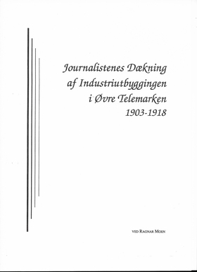 Journalistens dekning av industribygging i Øvre Telemarken 1903-1918 (ebok) av Ragnar Moen