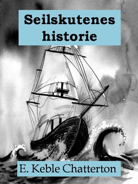 Seilskutenes historie (ebok) av Edward Keble 