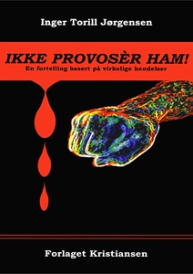 Ikke provoser ham! (ebok) av Inger Torill Jør
