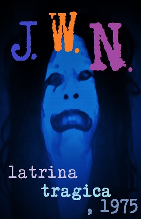 Latrina Tragica, 1975 (ebok) av Johnny W. Nyh