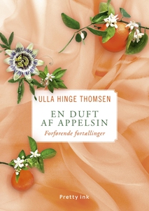 En duft af appelsin (e-bog) af Ulla H