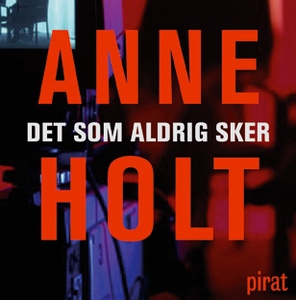 Det som aldrig sker (ljudbok) av Anne Holt