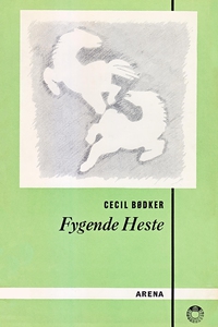 Fygende heste (e-bog) af Cecil Bødker