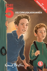 De 5 og Cirkuskaravanen (e-bog) af En