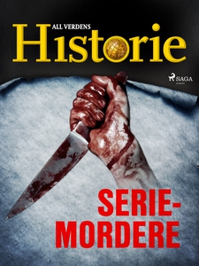 Seriemordere (ebok) av All verdens historie .