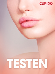Testen - erotiske noveller (ebok) av Cupido .