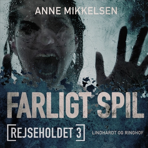 Rejseholdet 3: Farligt spil (lydbog)