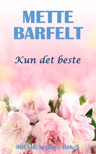 Kun det beste (ebok) av Mette Barfelt