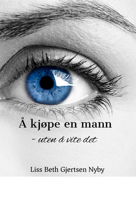 Å kjøpe en mann (ebok) av Liss Beth  Gjertsen