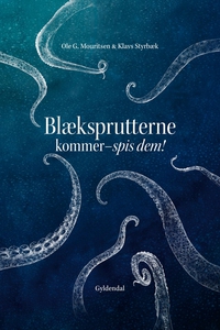 Blæksprutterne kommer. Spis dem! (e-b