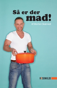 Så er der mad! (e-bog) af Morten Skær