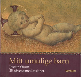 Mitt umulige barn - 25 adventsmeditasjoner (lydbok) av Jostein Ørum