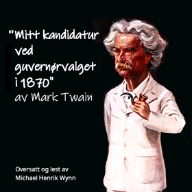 Mitt kandidatur ved guvernørvalget i 1870, av Mark Twain