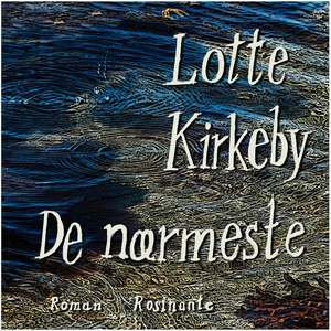 De nærmeste (lydbog) af Lotte Kirkeby