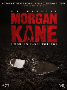 Morgan Kane 77: I Morgan Kanes Fotspor (ebok)