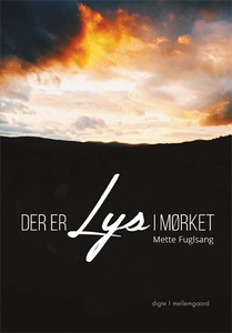 Der er lys i mørket (e-bog) af Mette