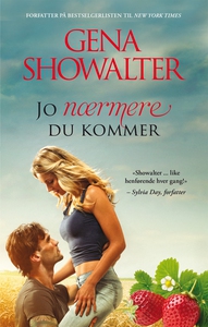 Jo nærmere du kommer (ebok) av Gena Showalter
