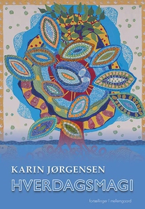 Hverdagsmagi (e-bog) af Karin Jørgens