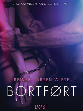 Bortført - en erotisk novelle (ebok) av Reiner Larsen Wiese
