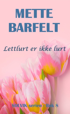 Lettlurt er ikke lurt (ebok) av Mette Barfelt