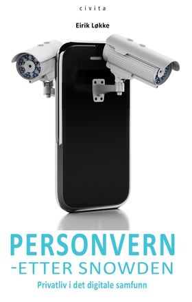 Personvern - etter Snowden - Privatliv i det digitale samfunn (ebok) av Eirik Løkke