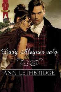 Lady Aleynes valg (ebok) av Ann Lethbridge