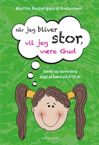 Når jeg bliver stor, vil jeg være Gud