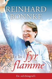 Et liv i fyr & Flamme (ebok) av Reinhard Bonn