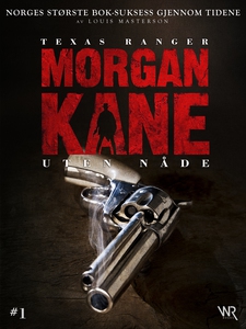 Morgan Kane 1: Uten Nåde (ebok) av Louis Mast