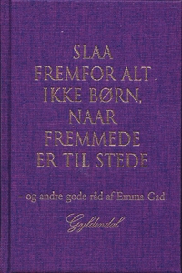 Slaa fremfor alt ikke Børn, naar Frem