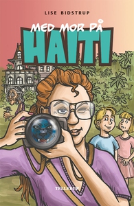 Med mor på Haiti (e-bog) af Lise Bids