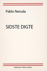 Sidste digte (e-bog) af Pablo Neruda