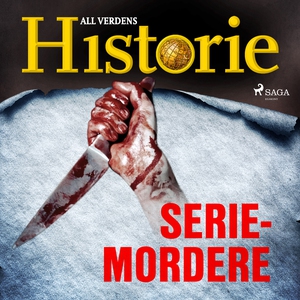 Seriemordere (lydbok) av All verdens histori