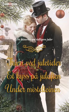 Frieri ved juletider / Et kyss på julaften / Under mistelteinen (ebok) av Carla Kelly