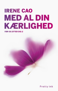 Med al din kærlighed (e-bog) af Irene