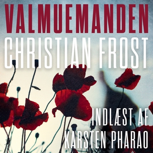 Valmuemanden (lydbog) af Christian Fr