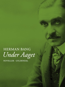Under aaget (e-bog) af Herman Bang