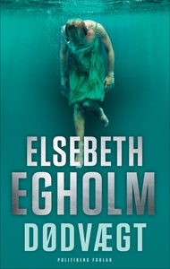 Dødvægt (e-bog) af Elsebeth Egholm