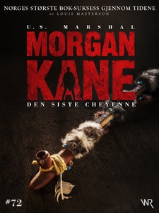 Morgan Kane 72: Den Siste Cheyenne (ebok) av