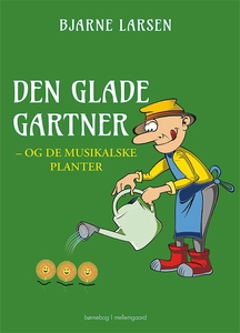 Den glade gartner — og de musikalske