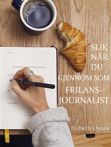 Slik når du gjennom som frilansjournalist! (e