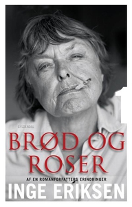 Brød og roser: Af en romanforfatters