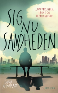 Sig nu sandheden (e-bog) af Dana Rein