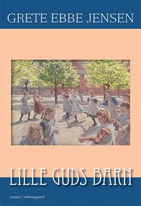 Lille Guds barn (e-bog) af Grete Ebbe
