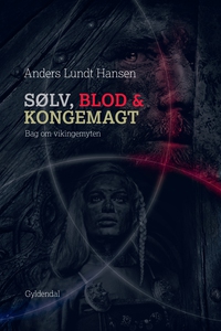 Sølv, blod og kongemagt (e-bog) af An