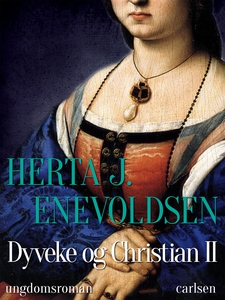 Dyveke og Christian II (e-bog) af Her