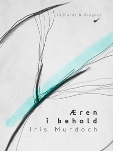 Æren i behold (e-bog) af Iris Murdoch