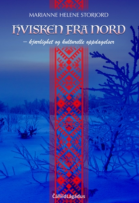 Hvisken fra nord - – kjærlighet og kulturelle oppdagelser (ebok) av Marianne Helene Storjord