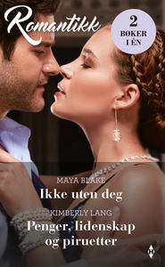 Ikke uten deg / Penger, lidenskap og piruette