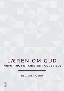 Læren om Gud (ebok) av Erling Thu